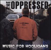 The Oppressed - Music for Hooligans lyrics