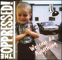 The Oppressed - We Can Do Anything lyrics