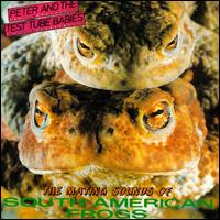 Peter & the Test Tube Babies - Mating Sounds of South American Frogs lyrics