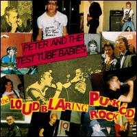 Peter & the Test Tube Babies - Loud Blaring Punk Rock lyrics