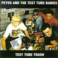 Peter & the Test Tube Babies - Test Tube Trash lyrics