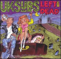U.K. Subs - Left for Dead: Alive in Holland '86 lyrics