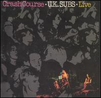 U.K. Subs - Crash Course: Live lyrics