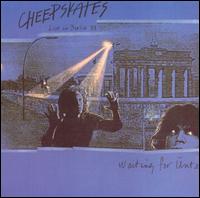 Cheepskates - Waiting for ?nta: Live in Berlin '88 lyrics