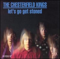 Chesterfield Kings - Let's Go Get Stoned lyrics