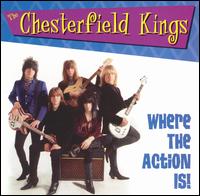 Chesterfield Kings - Where the Action Is lyrics