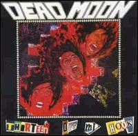 Dead Moon - Thirteen Off My Hook lyrics