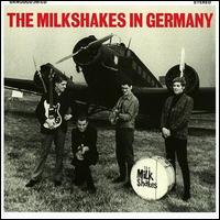 The Milkshakes - Milkshakes in Germany lyrics