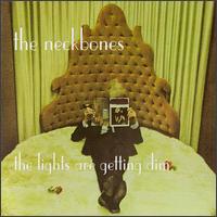 The Neckbones - Lights Are Getting Dim lyrics