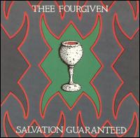Thee Fourgiven - Salvation Guaranteed lyrics