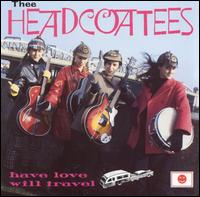 Thee Headcoatees - Have Love, Will Travel lyrics