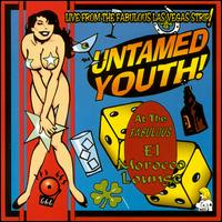 The Untamed Youth - Live from Fabulous Las Vegas Strip lyrics