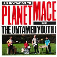 The Untamed Youth - An Invention to Planet Mace lyrics