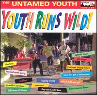 The Untamed Youth - Youth Runs Wild lyrics