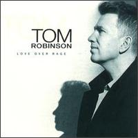 Tom Robinson - Love over Rage lyrics
