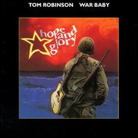 Tom Robinson - War Baby: Hope & Glory lyrics