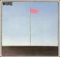 Wire - Pink Flag lyrics