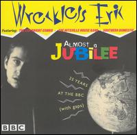 Wreckless Eric - Almost A Jubilee: 25 Years At The BBC (with Gaps) [live] lyrics