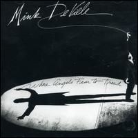 Mink DeVille - Where Angels Fear to Tread lyrics
