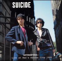 Suicide - Attempted: Live at Max's Kansas City 1980 lyrics