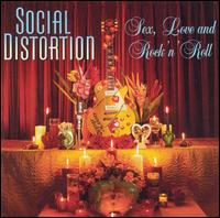 Social Distortion - Sex, Love and Rock 'n' Roll lyrics