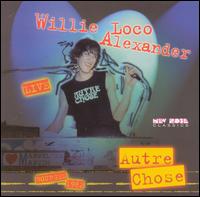 Willie "Loco" Alexander - Autre Chose: Live, Bourges 1982 lyrics