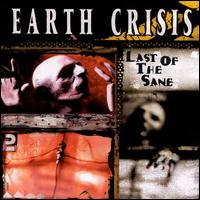 Earth Crisis - Last of the Sane lyrics