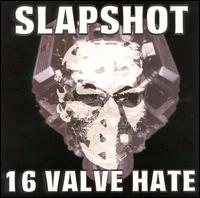 Slapshot - 16 Valve Hate lyrics
