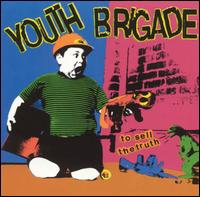 Youth Brigade - To Sell the Truth lyrics