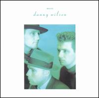Danny Wilson - Meet Danny Wilson lyrics
