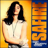 Safire - I Wasn't Born Yesterday lyrics
