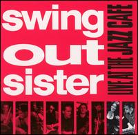 Swing Out Sister - Live at the Jazz Cafe lyrics