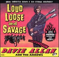 Davie Allan & The Arrows - Loud Loose and Savage lyrics