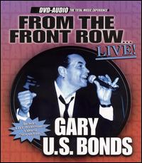 Gary "U.S." Bonds - From the Front Row Live lyrics