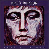 Eric Burdon - Soul of a Man lyrics