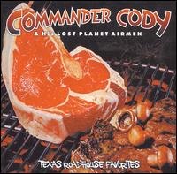 Commander Cody - Texas Roadhouse Favorites [live] lyrics
