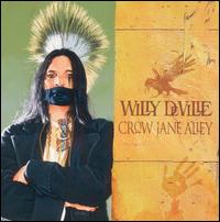 Willy DeVille - Crow Jane Alley lyrics