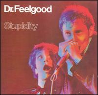 Dr. Feelgood - Stupidity [live] lyrics