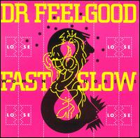 Dr. Feelgood - Fast Women & Slow Horses lyrics