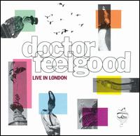 Dr. Feelgood - Live in London lyrics