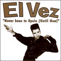 El Vez - Never Been to Spain (Until Now) lyrics