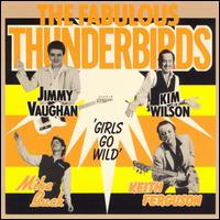 The Fabulous Thunderbirds - Girls Go Wild lyrics