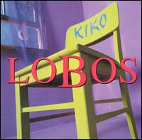 Los Lobos - Kiko lyrics