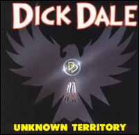 Dick Dale - Unknown Territory lyrics