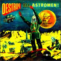 Man or Astro-man? - Destroy All Astromen!! [live] lyrics