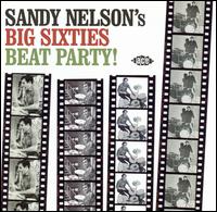 Sandy Nelson - Sandy Nelson's Big Sixties All-Nighter! lyrics