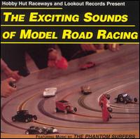 The Phantom Surfers - The Exciting Sounds of Model Road Racing lyrics