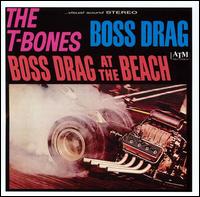The T-Bones - Boss Drag/Boss Drag at the Beach lyrics
