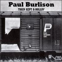 Paul Burlison - Train Kept A-Rollin' lyrics