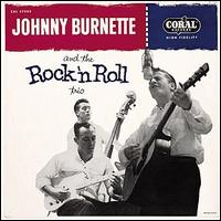 Johnny Burnette - Johnny Burnette & The Rock 'N' Roll Trio lyrics